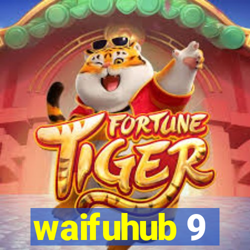 waifuhub 9